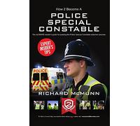 How to become a Police Special Constable: The ULTIMATE insider's guide for passing the Police Special Constable selection process: 1