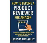 How To Become A Product Reviewer For Amazon: A Guide to Reviewing Products on Amazon and Getting Paid to Share Your Voice (Side Hustle Blueprint Series)