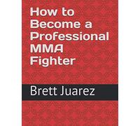 How to Become a Professional MMA Fighter