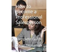 How to Become a Professional Salesperson: Complete Guide