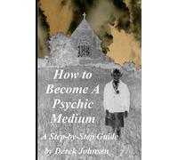 How to become a psychic medium: A step-by-step guide.