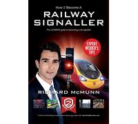 How to Become a Railway Signaller: The Ultimate Guide to Becoming a Signaller: (How2Become)