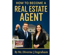 HOW TO BECOME A REAL ESTATE AGENT