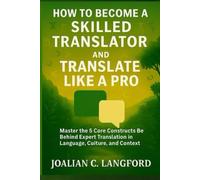 How to Become a Skilled Translator and Translate Like a Pro: Master the 5 Core Constructs Behind Expert Translation in Language, Culture, and Context ... THE ISLAMIC YEAR OF DIVINE REFLECTION)