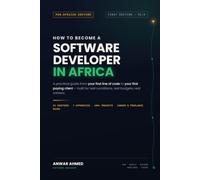 How to Become a Software Developer in Africa: The complete guide from your first line of code to your first paying client