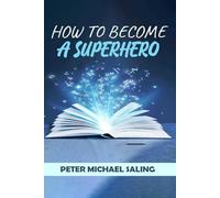 HOW TO BECOME A SUPERHERO