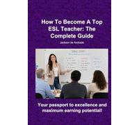 How To Become A Top ESL Teacher: The Complete Guide