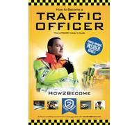 How To Become A Traffic Officer: The Ultimate Insider's Guide: 1 (How2Become)