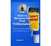 How to become a Trillionaire?: Yes! It Is Very Much Possible in a right way