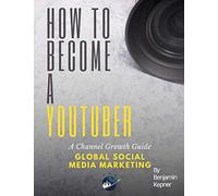 How to Become a YouTuber: A Channel Growth Guide