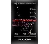 How to Become an Actor: Step by Step Guide (The 'How To' Series For Kids)