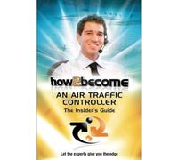 How To Become An Air Traffic Controller:: The Insider's Guide: 1 (How2become Series)