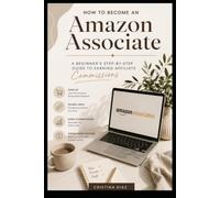 How to Become an Amazon Associate: A Beginner's Step-by-Step Guide to Earning Affiliate Commission's.