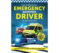 How to Become an EMERGENCY RESPONSE DRIVER: The ultimate guide to becoming an Emergecy Response Driver