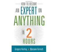 How to Become an Expert on Anything in Two Hours