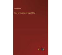 How to Become an Expert Shot