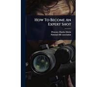 How To Become An Expert Shot