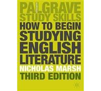 How to Begin Studying English Literature (Palgrave Study Guides: Literature)
