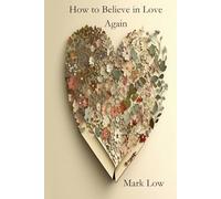 How to Believe in Love Again