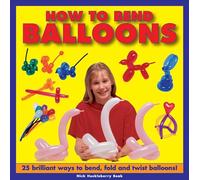 How to Bend Balloons