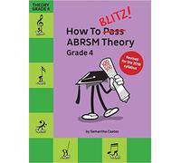 How To Blitz! ABRSM Theory Grade 4 (2018 Revised Edition)