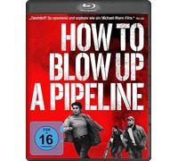 How to Blow Up A Pipeline