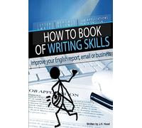 How to Book of Writing Skills: Words at Work: Letters, email, reports, resumes, job applications, plain english: Volume 2 ("How to" Series)