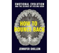 How to Bounce Back: Emotional Evolution and the Science of Feeling Good