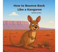 How to Bounce Back Like a Kangaroo (Resilience with Animals)