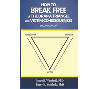 How to Break Free of the Drama Triangle and Victim Consciousness