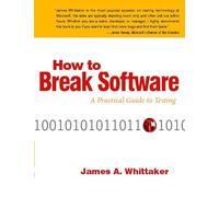How to Break Software: A Practical Guide to Testing