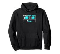 How To Break The Ice Joke Enthusiast Ice Breaker Humor Pullover Hoodie