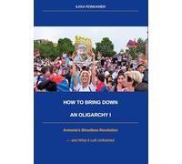 How to Bring Down an Oligarchy I: Armenia's Bloodless Revolution and What It Left Unfinished