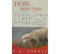 How to Bring Them to Christ