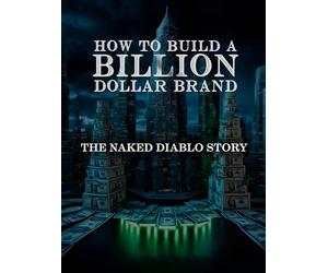 How to Build A Billion Dollar Brand: The Naked Diablo Story