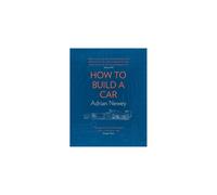 How to Build a Car: The Autobiography of the World's Greatest Formula 1 Designer
