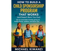 How to Build a Child Sponsorship Program That Works (Without Burning Out)