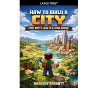 How to Build a City: From Empty Land to a Living World