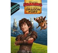 How to Build a Dragon Fort: Dreamworks (DreamWorks Dragon Reading Champion)