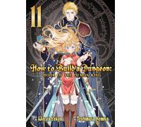 How to Build a Dungeon: Book of the Demon King Vol. 11