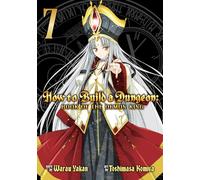How to Build a Dungeon: Book of the Demon King Vol. 7
