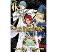 How to Build a Dungeon: Book of the Demon King Vol. 8: Book of the Demon King 8