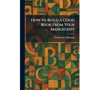 How to Build a Good Book From Your Manuscript