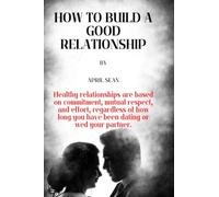 How to build a good relationship: Healthy relationships are based on commitment, mutual respect, and effort, regardless of how long you have been dating or wed your partner.