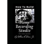 How To Build A Home Recording Studio (on a small Budget)