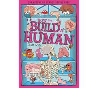 How to Build a Human: The Incredible Design of the Human Body (Tomorrow's World)