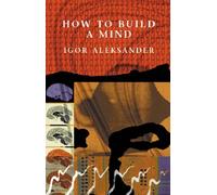 How to Build a Mind: Dreams and Diaries (Maps of the Mind)
