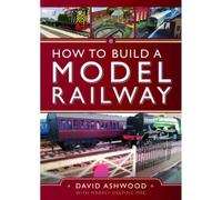 How to Build a Model Railway: An Introduction to the Hobby (Train Craft)