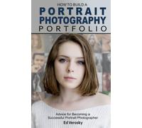 How to Build a Portrait Photography Portfolio: Advice for Becoming a Successful Portrait Photographer