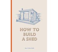 How to Build a Shed